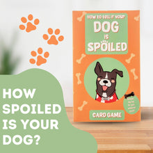 How to Tell If Your Dog Is Spoiled Card Game – Boxer Gifts Card Games Boxer Gifts Quirky Turkey Gifts