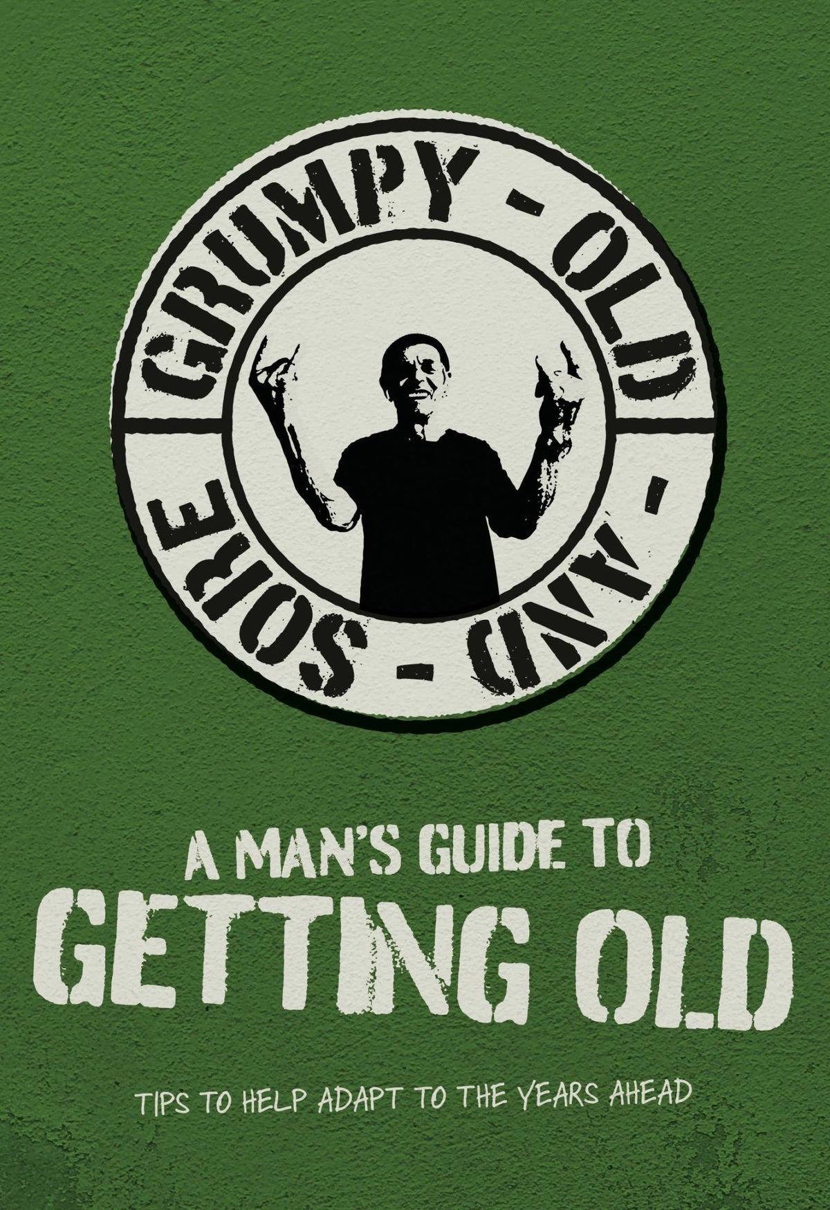 Green book cover with circular logo and “A Man’s Guide to Getting Old” text